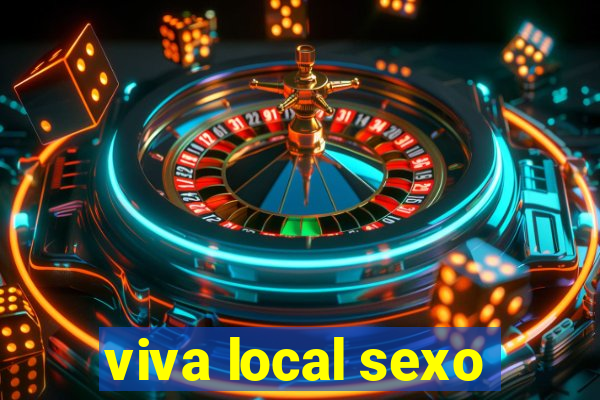 viva local sexo